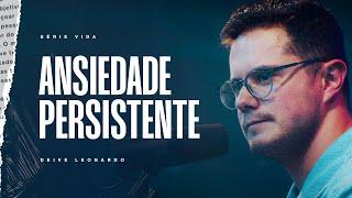 Ansiedade persistente |  Deive Leonardo