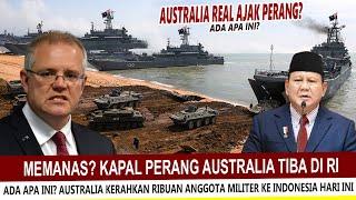 BARU SAJA !! AUSTRALIA AJAK PERANG INDONESIA? RIBUAN PERSONIL DAN KAPAL PERANG TIBA DI JAWA TIMUR