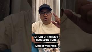 Strait Of Hormuz Closed By Iran, Market will Crash.