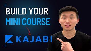 How To Build a Mini Course With Kajabi (Kajabi Tutorial For Beginners)