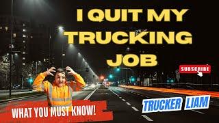 I Quit My Trucking Job… Now What??