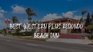 Best Western Plus Redondo Beach Inn Review - Redondo Beach , United States of America