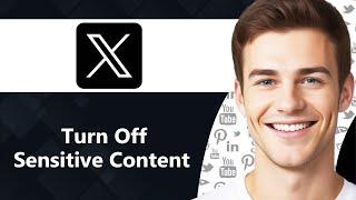 How To Turn Off Sensitive Content Setting on X (Step By Step)