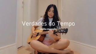 Verdades do Tempo - Thiago Brado (cover Erika Macedo) - com letra