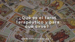 ¿Qué es un Tarot Terapéutico y para que sirve?