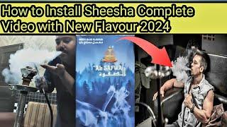 HOW TO MAKE SHEESHA COMPLETE VIDEO || NEW FLAVOUR 2024