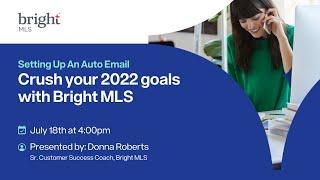 Crush Your 2022 Goals with Bright MLS - Setting Up An Auto Email