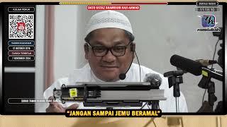 TAZKIRAH : Manusia Serba Tak Kena & Jangan Sampai Jemu Beramal - Ustaz Shamsuri Ahmad