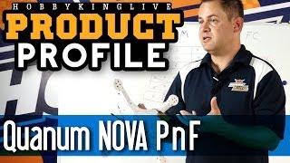 HobbyKing Live - Product Profile Quanum Nova PNF