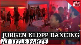 Jurgen Klopp DANCING at Liverpool's private champions party