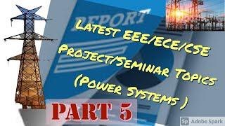 Latest Top 10 Electrical Power Systems Project& Seminar Topics for EEE/ECE/CSE Branch students Guide