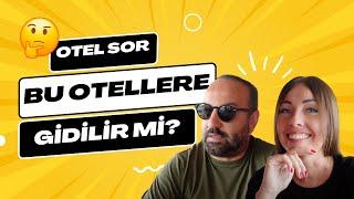 HER ŞEY DAHİL OTEL ÖNERİLERİ! (Otel Sor)