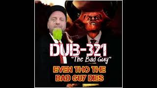 Dub-321 - "The Bad Guy" (Official Lyric Video) [Brand New April 2022]