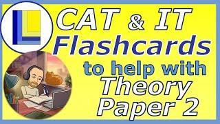 CAT and IT Flashcards to help with Theory Paper 2