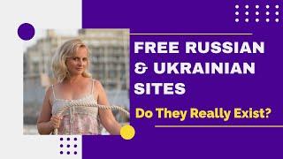 FREE Russian or Ukrainian Sites  Do they exist?