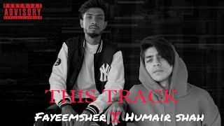 THIS TRACK  -  Fayeem Sher | Humair Shah  (Official Music Video)