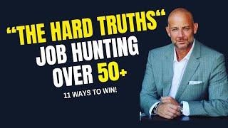 Job Search Over 50 | The Hard Truths | 11 Ways to Win