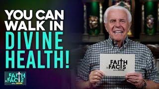 Faith the Facts: You Can Walk In Divine Health! | Jesse Duplantis