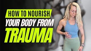 How to nourish your body from trauma