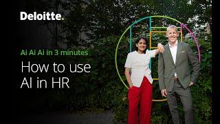 How to use AI in HR | Ai Ai Ai in 3 minutes | Deloitte