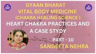 ''Vital Body Medicine Science  Part 10  Heart Chakra Practices And A Case Study''