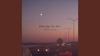 Nothing to You