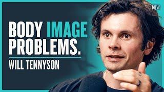 Male Body Dysmorphia, Fat Loss & Insane Challenges - Will Tennyson (4K)