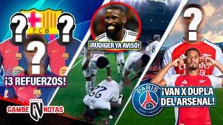 ¡BARÇA con 3 REFUERZOS para CHAMPIONS! | ÉPICA VENG4NZ4 de Rüdiger | PSG x CRACKS del Arsenal