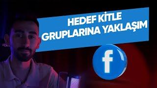 Facebook Hedef Kitle Gruplarına Nasıl Yaklaşmalıyız | Meta Hedef Kitle Gruplarına Yaklaşım