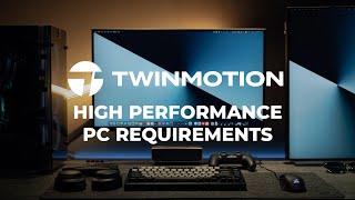 Best PC Configuration - Twinmotion 2024.1.1