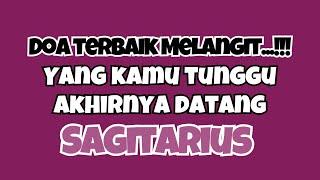  SAGITARIUS DOA TERBAIK MELANGIT‼️YANG DITUNGGU AKHIRNYA DATANG