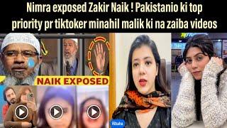 Nimra exposed Zakir Naik ! Pakistanio ki top priority pr tiktoker minahil malik ki na zaiba videos