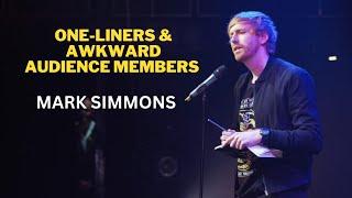 One-liners + Awkward Audience Members - Mark Simmons - Stand Up Comedy