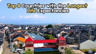 Top 8 Countries with the Longest Life Expectancies