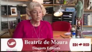 Entrevista a Beatriz de Moura (Tusquets Editores)