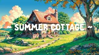 Summer Cottage ️ Lofi Keep You Safe  Deep Focus to relax / chill / sleep with Lofi Hip Hop