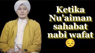 Ketika nuaiman (sahabat nabi) wafat