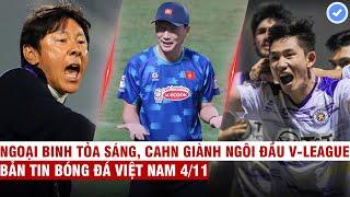 VN Sports 4/11 | HLV Indo tiết lộ gây sốc-ĐTVN rộng cửa đi tiếp, HN thoát thua Thanh Hóa phút bù giờ