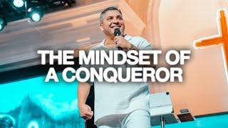 The Mindset Of A Conqueror  - Pastor Jason Lozano