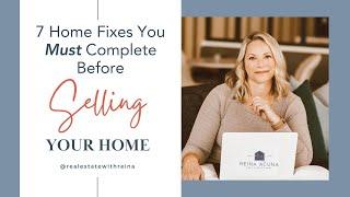 7 Home Fixes You MUST Complete Before Selling Your Home