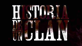 Trailer Historia de un Clan.