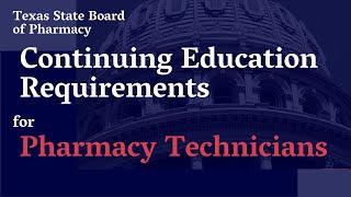 Overview of Pharmacy Technician CE Requirements