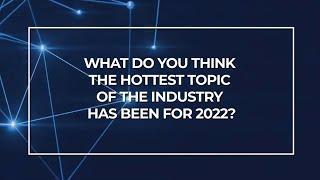 Hot takes: What were the hottest topics in the industry this year?