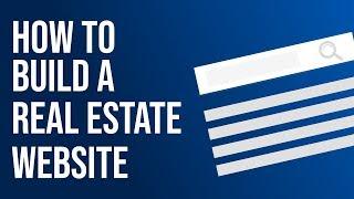 Learn How to Build a Custom Real Estate Website Start to Finish