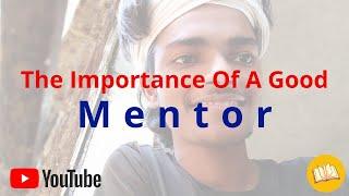 The Importance Of A Good Mentor | The Engineer's Kingdom