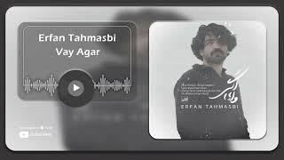 Erfan Tahmasbi - Vay Agar ( عرفان طهماسبی - وای اگر )