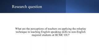 What are teachers’ perceptions of applying role-play technique in teaching English speaking skills?