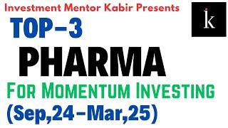 Top 3 Pharma for next 6 Months || Momentum Investing || Investment Mentor Kabir ||