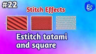 Estitch tatami and square Stitch Effects | wilcom e4 hindi tutorial