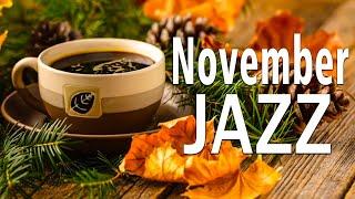 November Jazz: Sweet Jazz & Elegant Bossa Nova to relax, study and work effectively